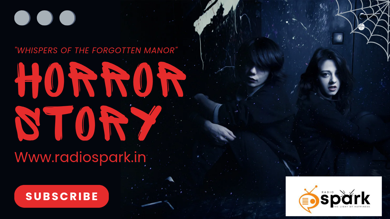 Read more about the article "Whispers of the Forgotten Manor"
